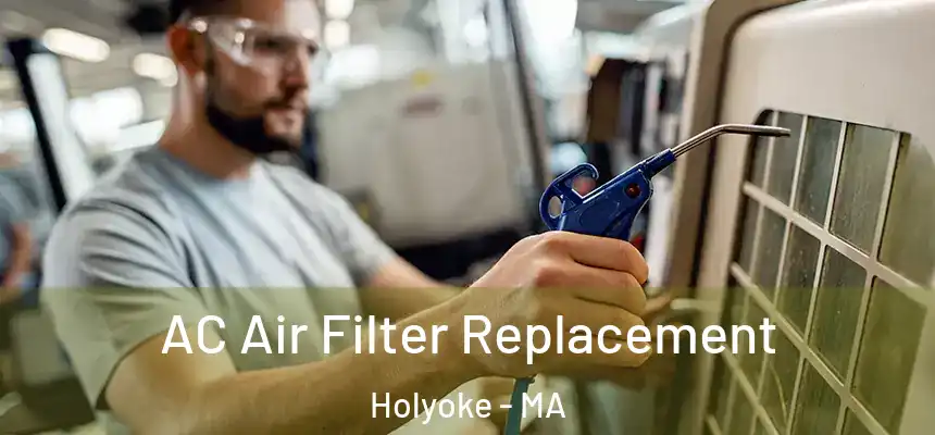  AC Air Filter Replacement Holyoke - MA