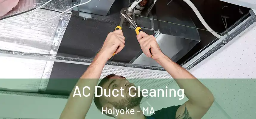  AC Duct Cleaning Holyoke - MA