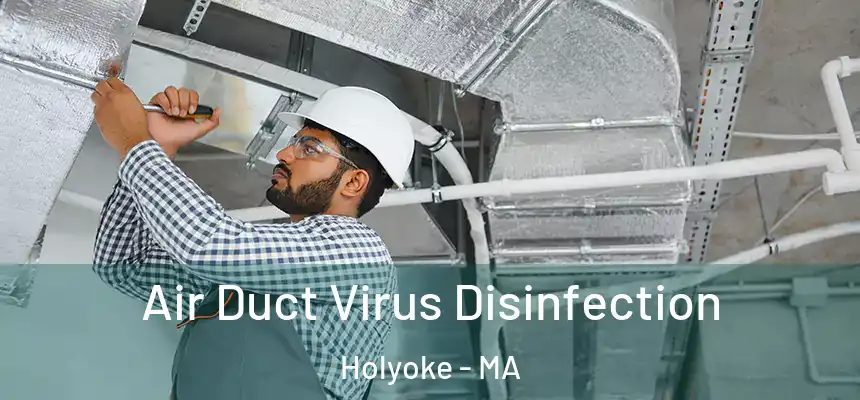  Air Duct Virus Disinfection Holyoke - MA