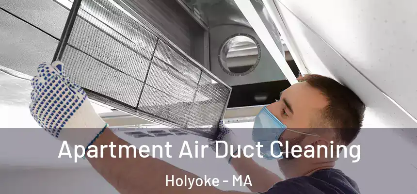  Apartment Air Duct Cleaning Holyoke - MA
