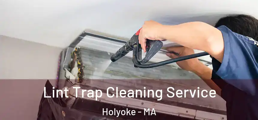 Lint Trap Cleaning Service Holyoke - MA