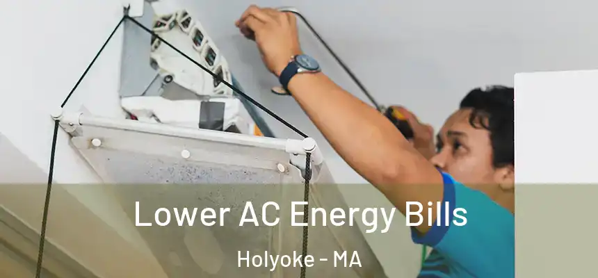 Lower AC Energy Bills Holyoke - MA